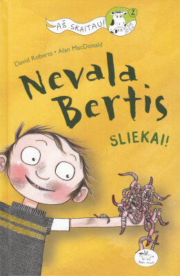 Nevala Bertis. Sliekai!